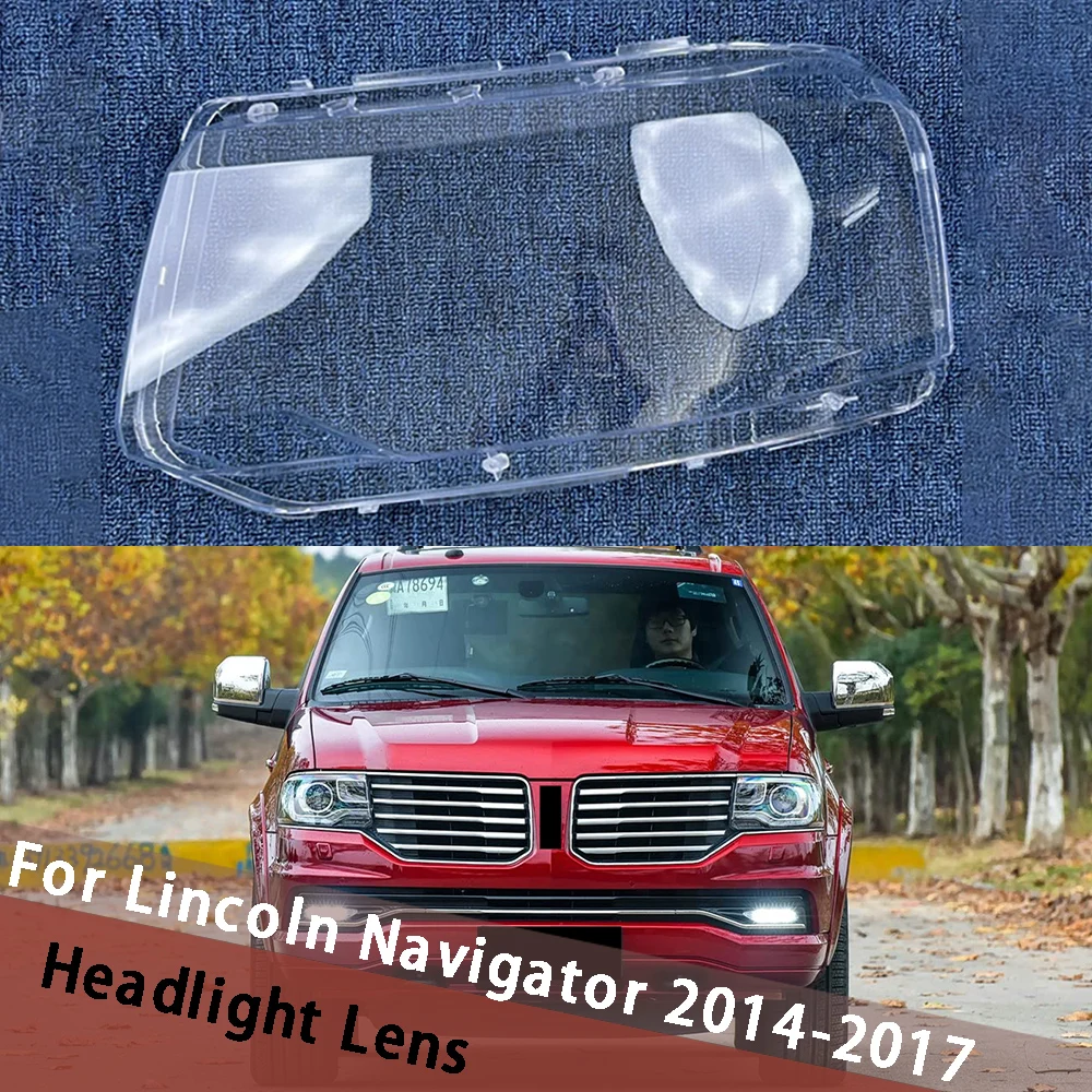 

For Lincoln Navigator 2014-2017 Headlamp Housing Transparent Cover Headlight Shell Plexiglass Replace Original Lens Lampshade