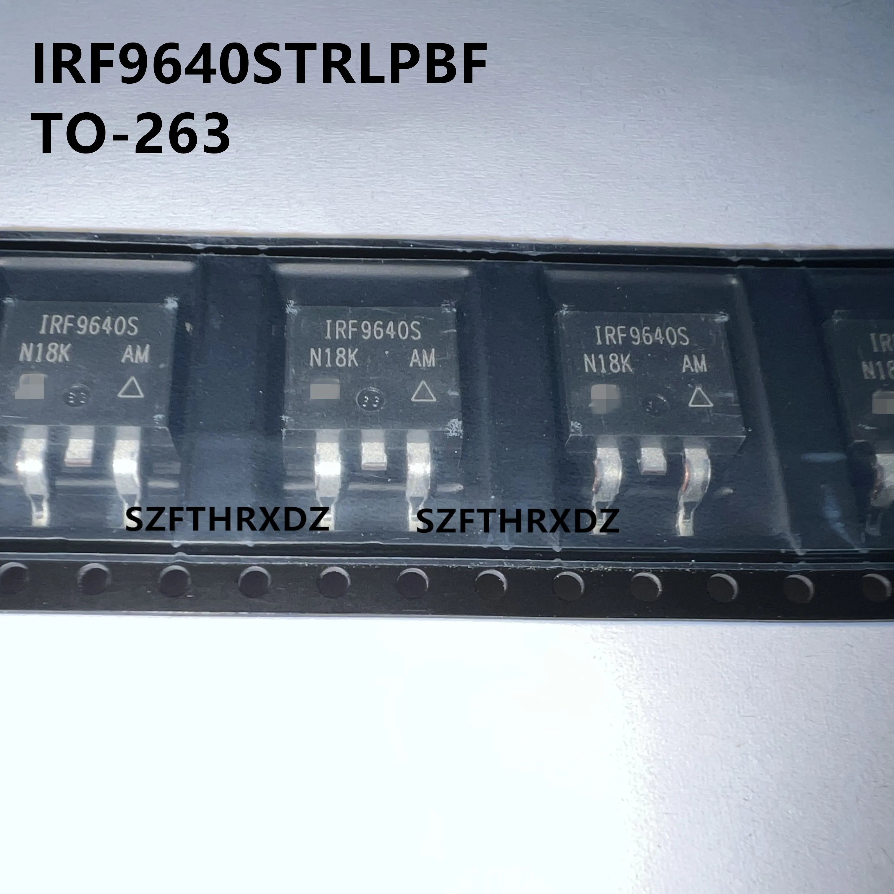 

SZFTHRXDZ 100% New Imported Original IRF9640STRLPBF IRF9640S F9640S TO-263 FET MOSFET 200V 11A