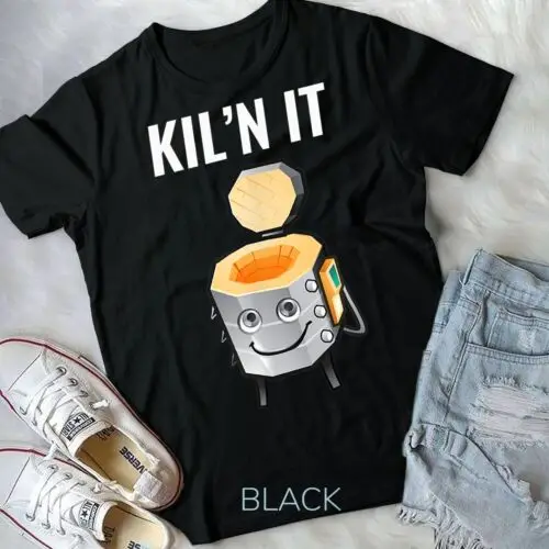 Gift For Potters & Ceramic Artists , Kil'n It , Kiln T-Shirt Unisex T-shirt