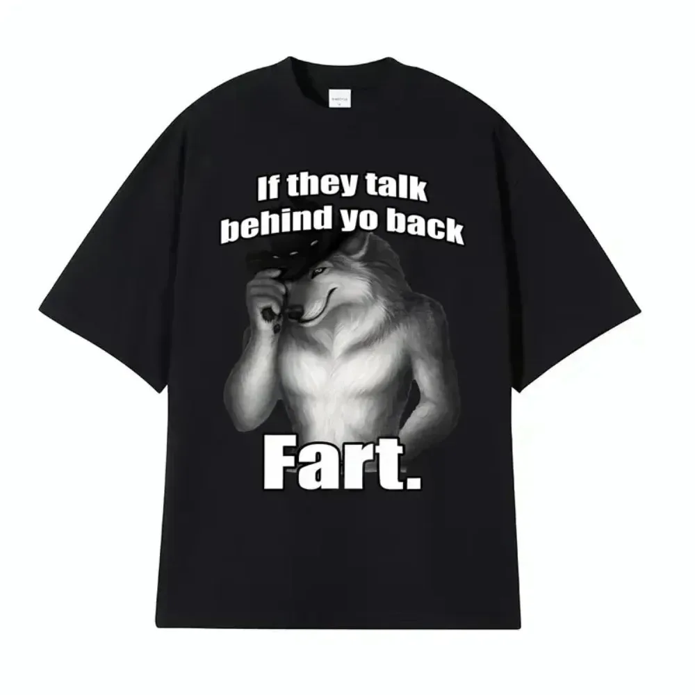 If They Talk Behind Yo Back Fart Wolf Literally Me Funny Meme Emo T-shirt Geometric Print Round Neck Short Sleeves Casual Trend