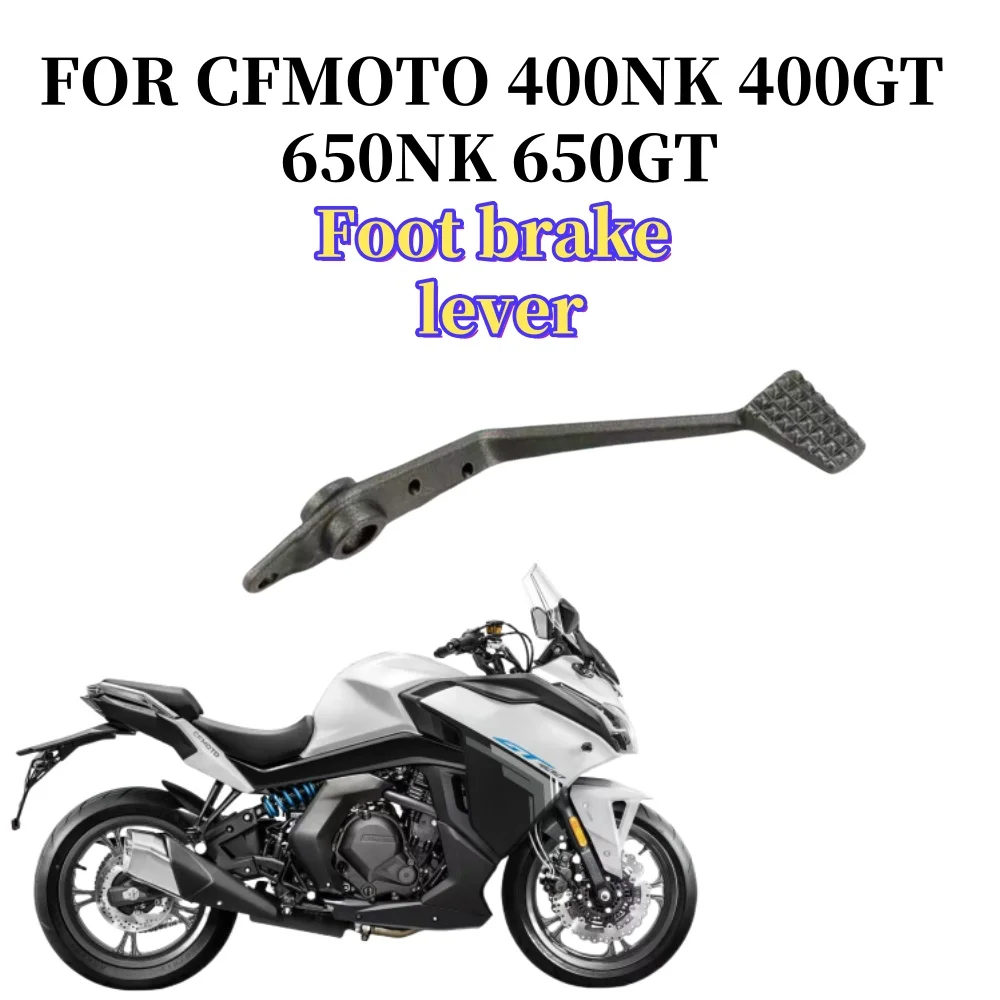 

Motorcycle rear brake pedal original parts CFMOTO 400 NK 400 ight 650NK 650 ight 400 650NK rear brake pedal