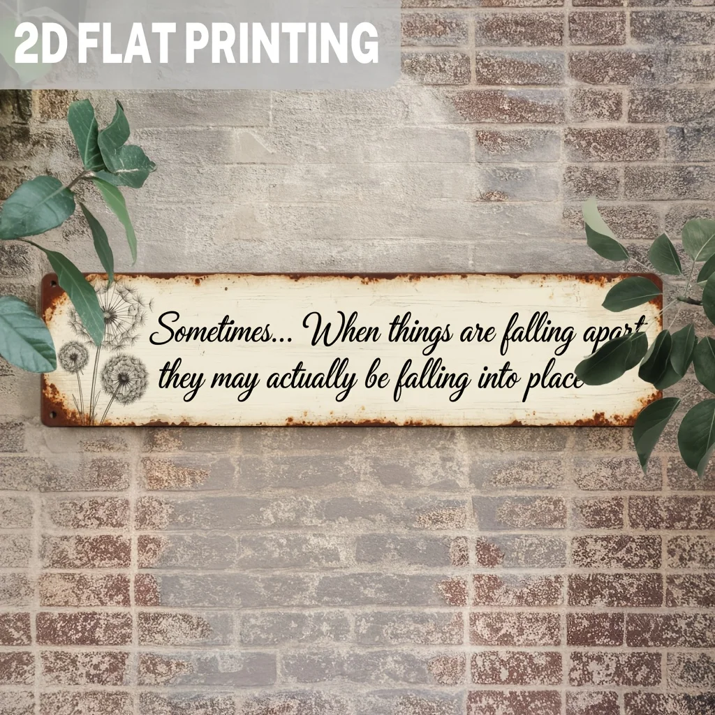 1pc, Rustic Metal Sign, Sometimes When Things Are Falling Apart They May Actually Be Falling Into Place, Wall Art for Farmhouse