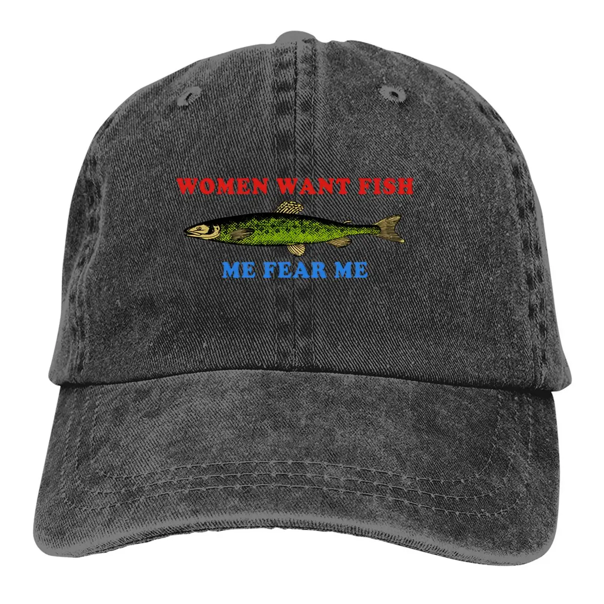 Women Want Fish Me Fear Me  Oddly Specific Meme Fishing Casquette Peaked Cap Fish Funny Sun Shade Cotton Hats For Men Women