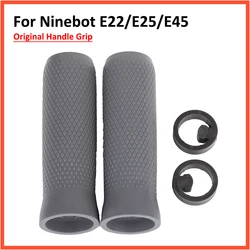 Original Handle Grip for Ninebot E22 E25 E45 Electric Scooter E22D E22E KickScooter Rubber Handrail Sleeve Parts Accessories