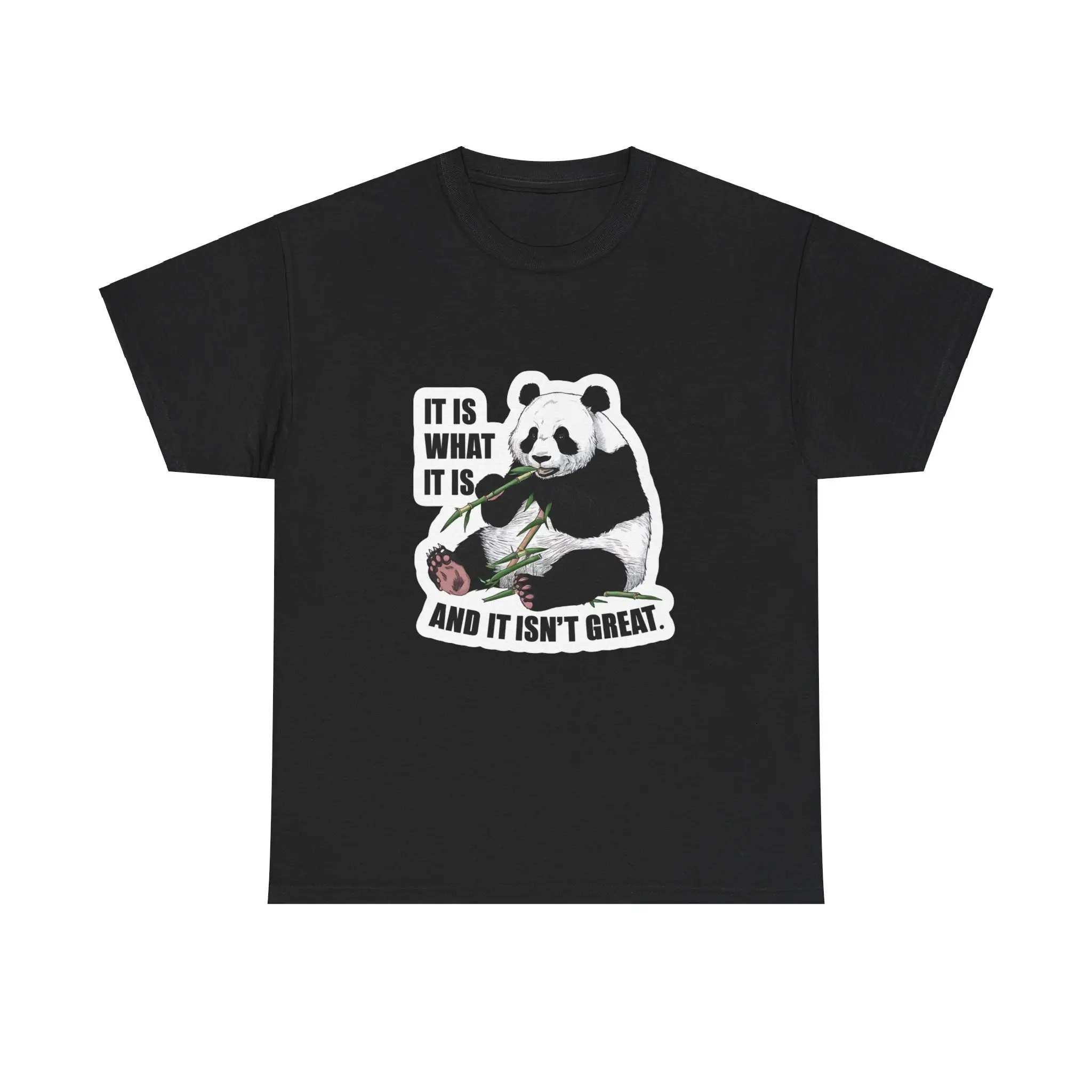 It Is What And Isn'T Great Panda T Shirt Sarcastic For Cynics Realists Bamboo Eating