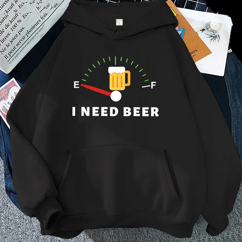 I Need Beer  Hoodies Pullover Unisex Hooded Sweatshirt Harajuku Streetswear Long Sleeve(Ship in 48 hours)