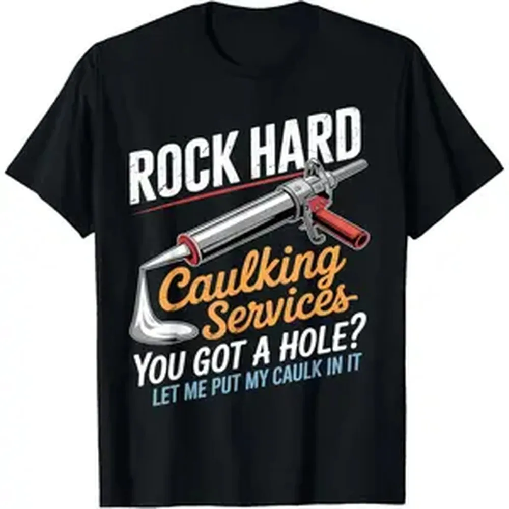 Rock Hard Caulking Service Funny Adult Humor T-Shirt