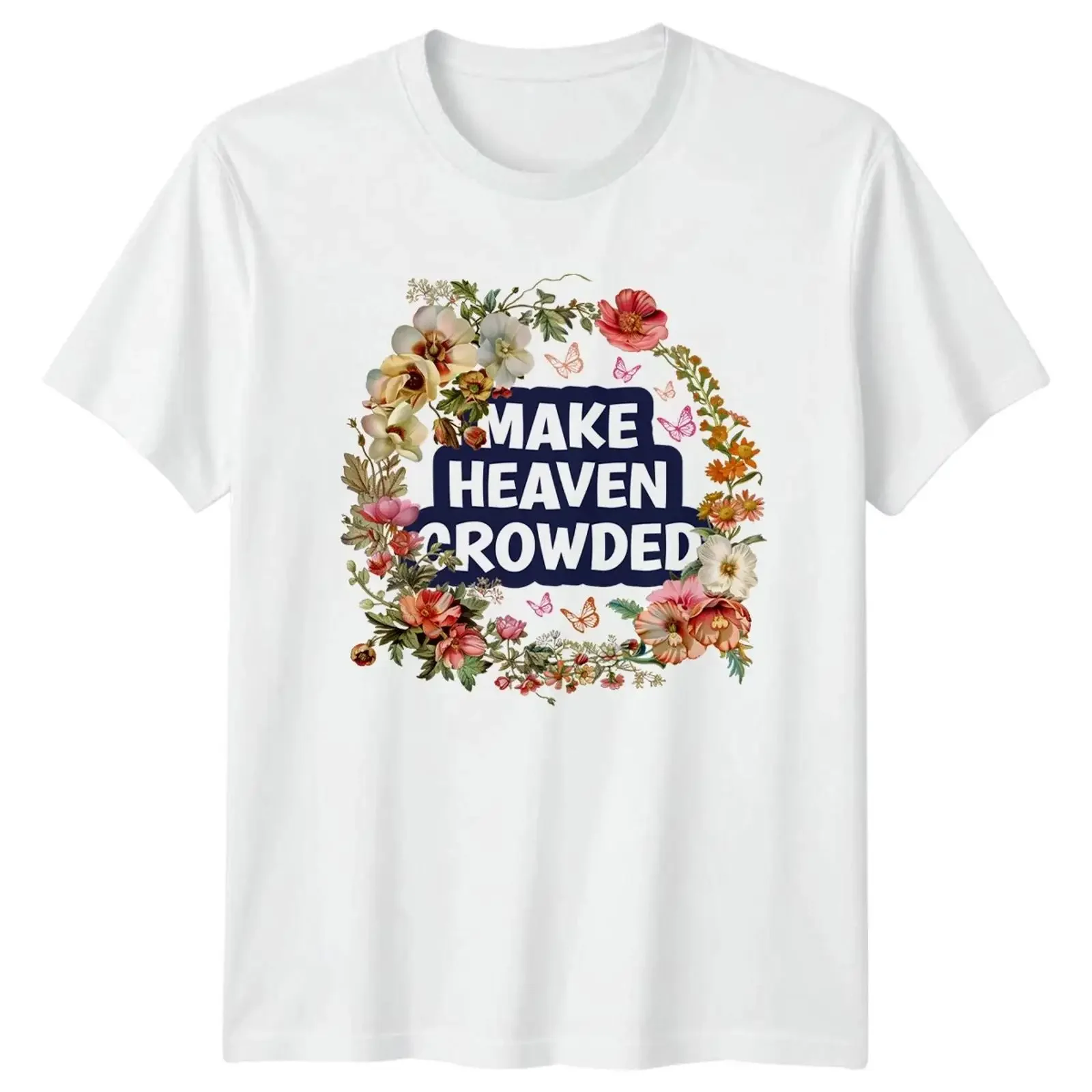 Make Heaven Crowded Damen T Shirt Blumen Christlicher Glaube Muttertag vintage Washed streetwear Soft fashion Slightly Unisex