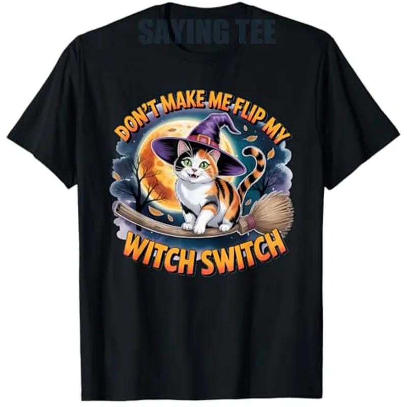 

Футболка Calico Cat Halloween Lazy Costume Flip My Witch Switch, футболка Don't Make Me Flip My Witch Switch Y2k Kitty Graphic Saying Tee