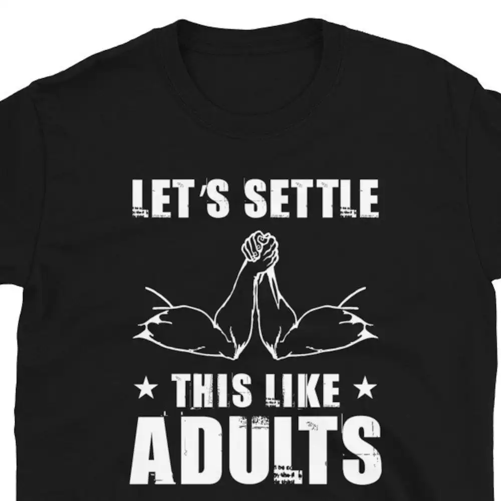 Let'S Settle Arm Wrestling T Shirt For Man Woman Armwrestling Wrestler Armwrestler Lover