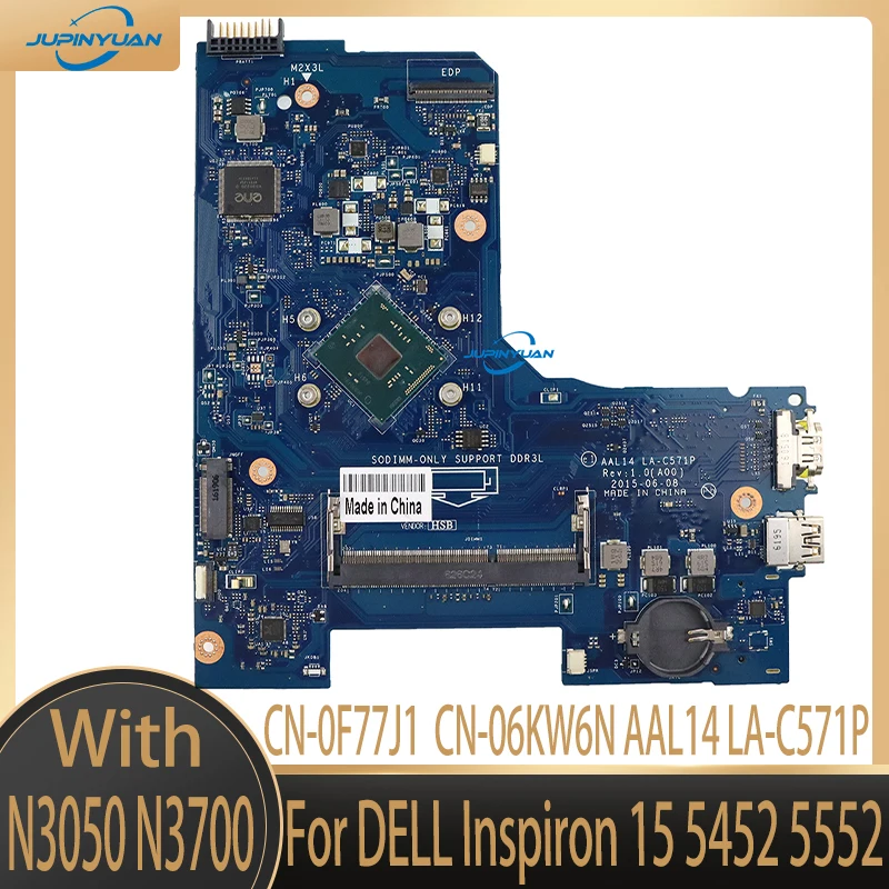 

CN-0F77J1 0F77J1 CN-06KW6N 06KW6N For DELL Inspiron 15 5452 5552 Laptop Motherboard AAL14 LA-C571P With Pentium N3050 N3700 CPU