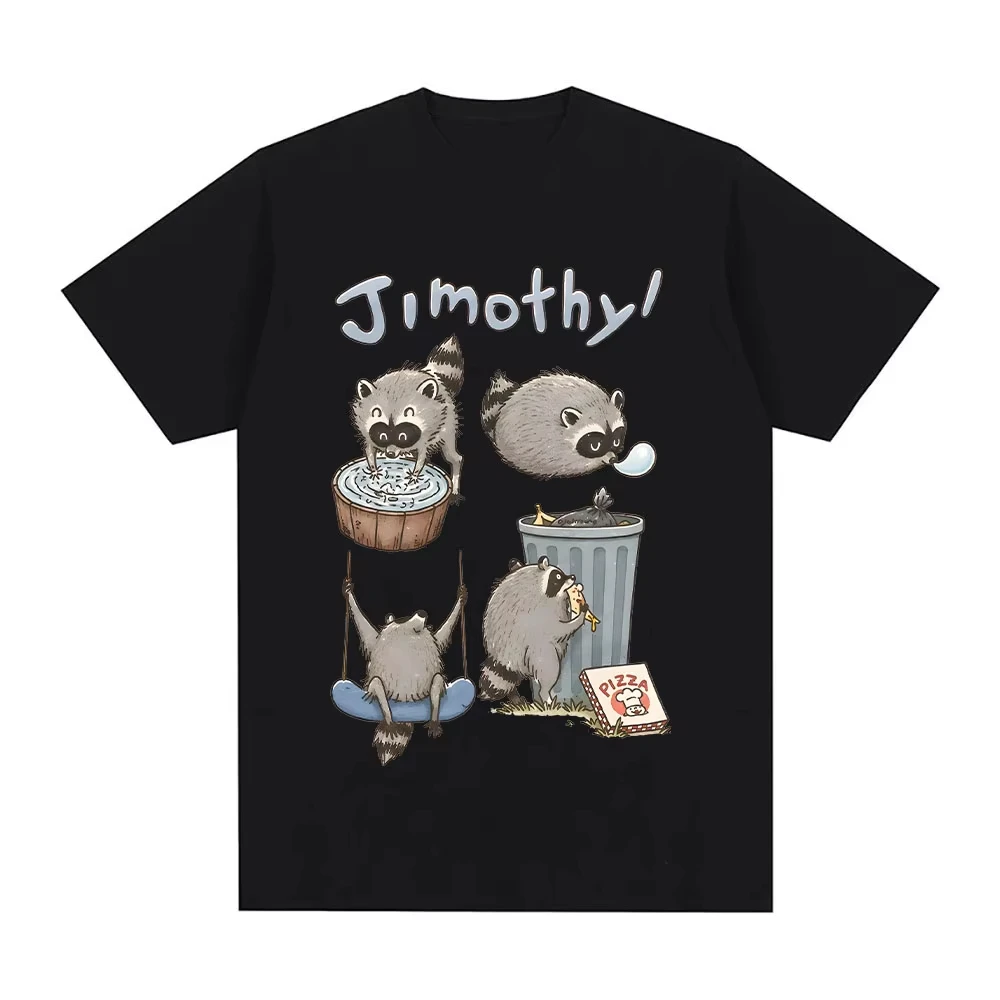Summer Hot Sale Cute Jimothy Raccoon Funny Trash Panda T-Shirt Unisex Fashion Hip Hop Streetwear Top Y2K Gothic Cotton T-shirt
