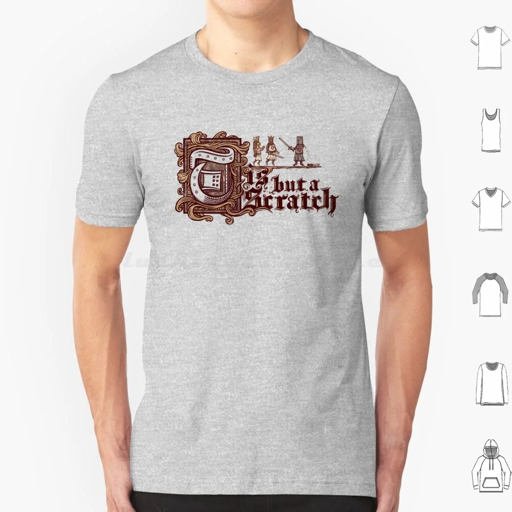Tis But A Scratch T Shirt Cotton Men Women DIY Print And The Holy Grail Holy Grail Black Knight King Arthur Newt