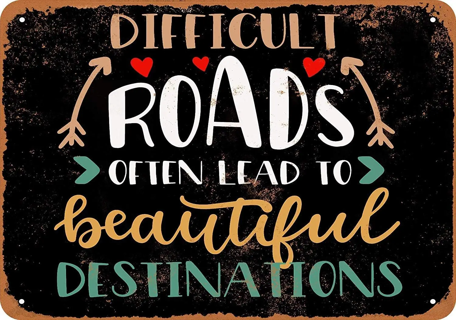 Nice Tin Sign Metal Sign Difficult Roads Often Lead to Beautiful Destinations 2 (Black Background) Vintage Look -aluminum
