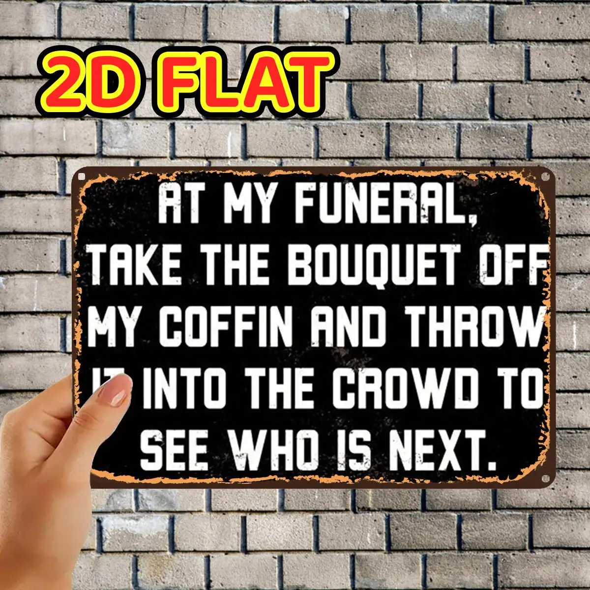 2D Flat, 1pc, Funny Funeral Quote Metal Sign Metal Tin Sign, Pre-Drilled Holes, Suitable for Indoor, Garden, Outdoor, Home, Offi