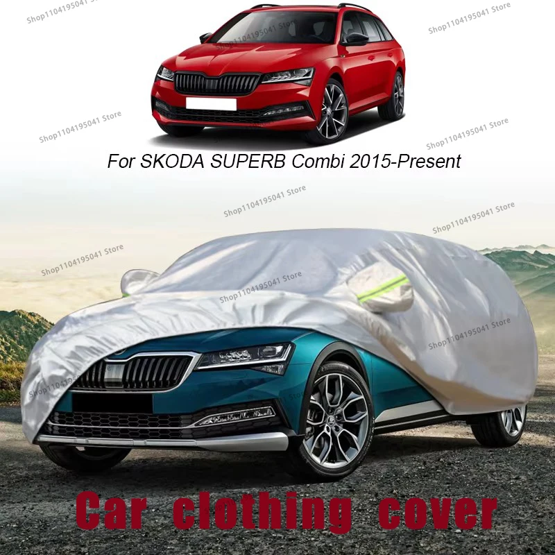 

For SKODA SUPERB Combi Full Car Cover Rain Frost Snow Car protective cover ,UV protection,Car paint protection