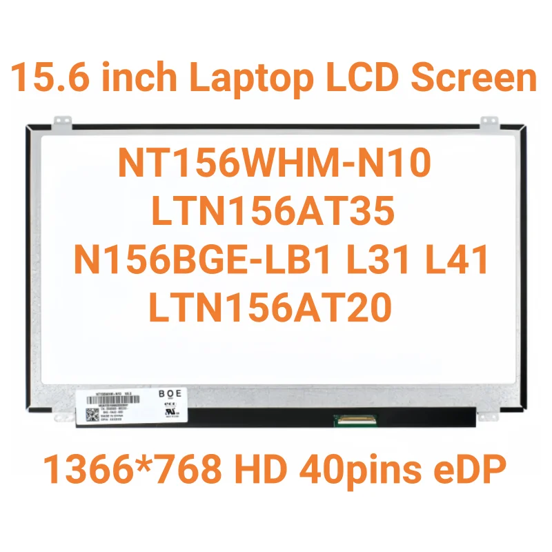 

15.6'' slim laptop lcd matrix NT156WHM-N10 LTN156AT35 N156BGE-LB1 L31 L41 LTN156AT20 LTN156AT35 B156XW04 V.5 LP156WH3 TLS1 40pin