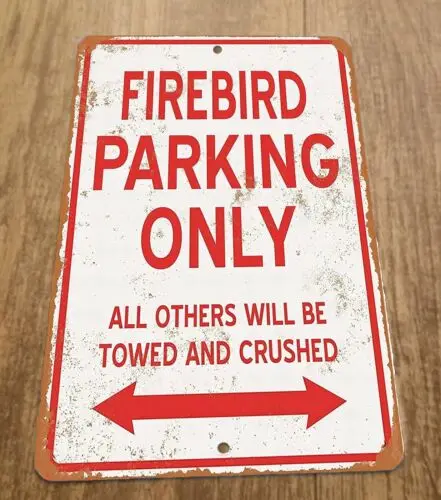 Firebird Parking Only All Others Will be Towed and Crushed 8x12 Metal Wall Sign