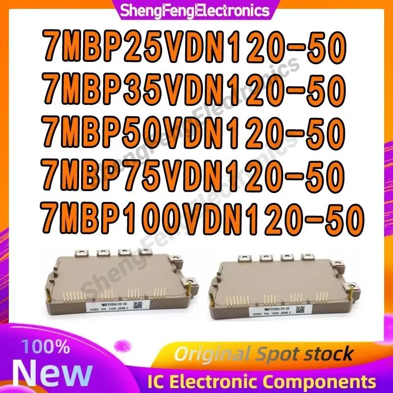 

7MBP25VDN120-50 7MBP35VDN120-50 7MBP50VDN120-50 7MBP75VDN120-50 7MBP100VDN120-50 NEW AND ORIGINAL MODULE IN STOCK