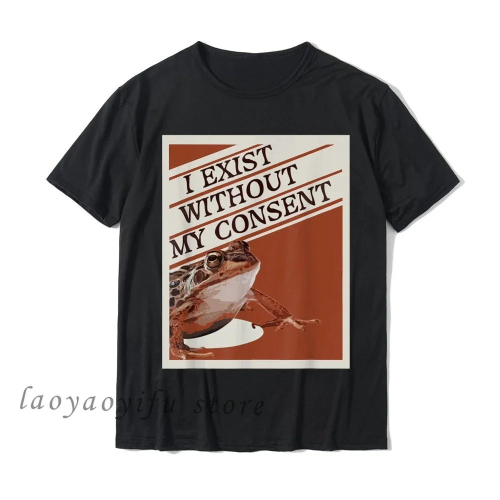 Funny Surreal Meme Me IRL TShirt I Exist Without My Consent Frog Tee Women Men Shirts Prevailing Graphic Tshirts Oversized TopsA