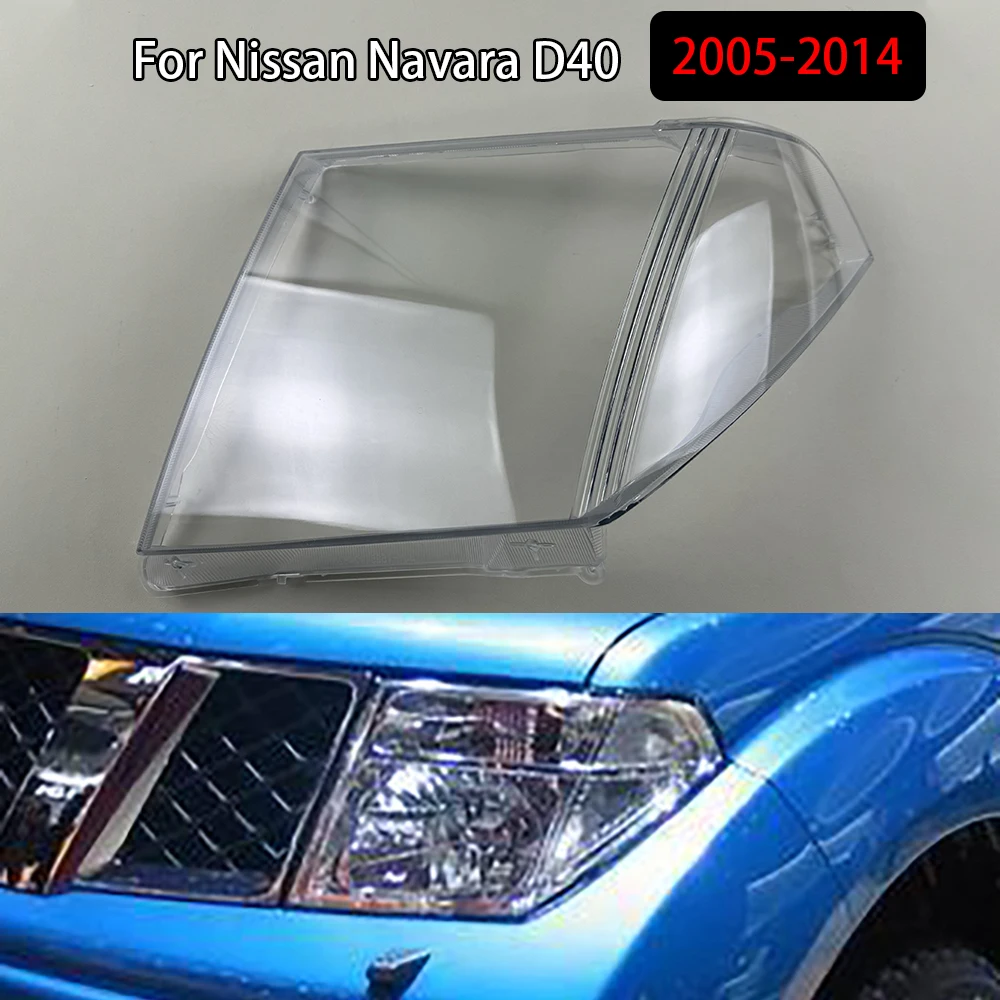 

For Nissan Navara D40 2005-2014 Headlamps Transparent Cover Headlight Shell Lampshade Lens Lamp Shade Plexiglass