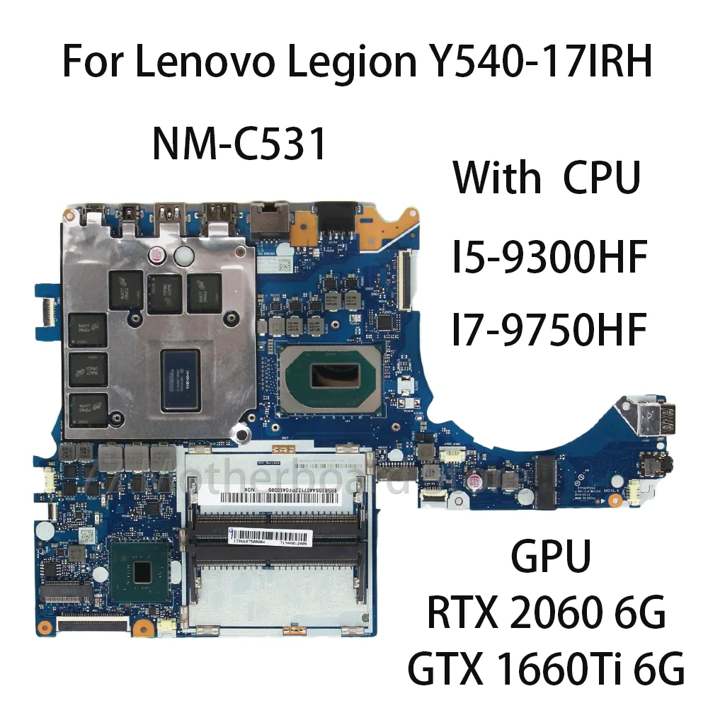 

Laptop Motherboard NM-C531 For Lenovo Legion Y540-17IRH With CPU I5-9300HF I7-9750HF GPU RTX2060 6G GTX1660Ti 6G FRU 5B20S42483