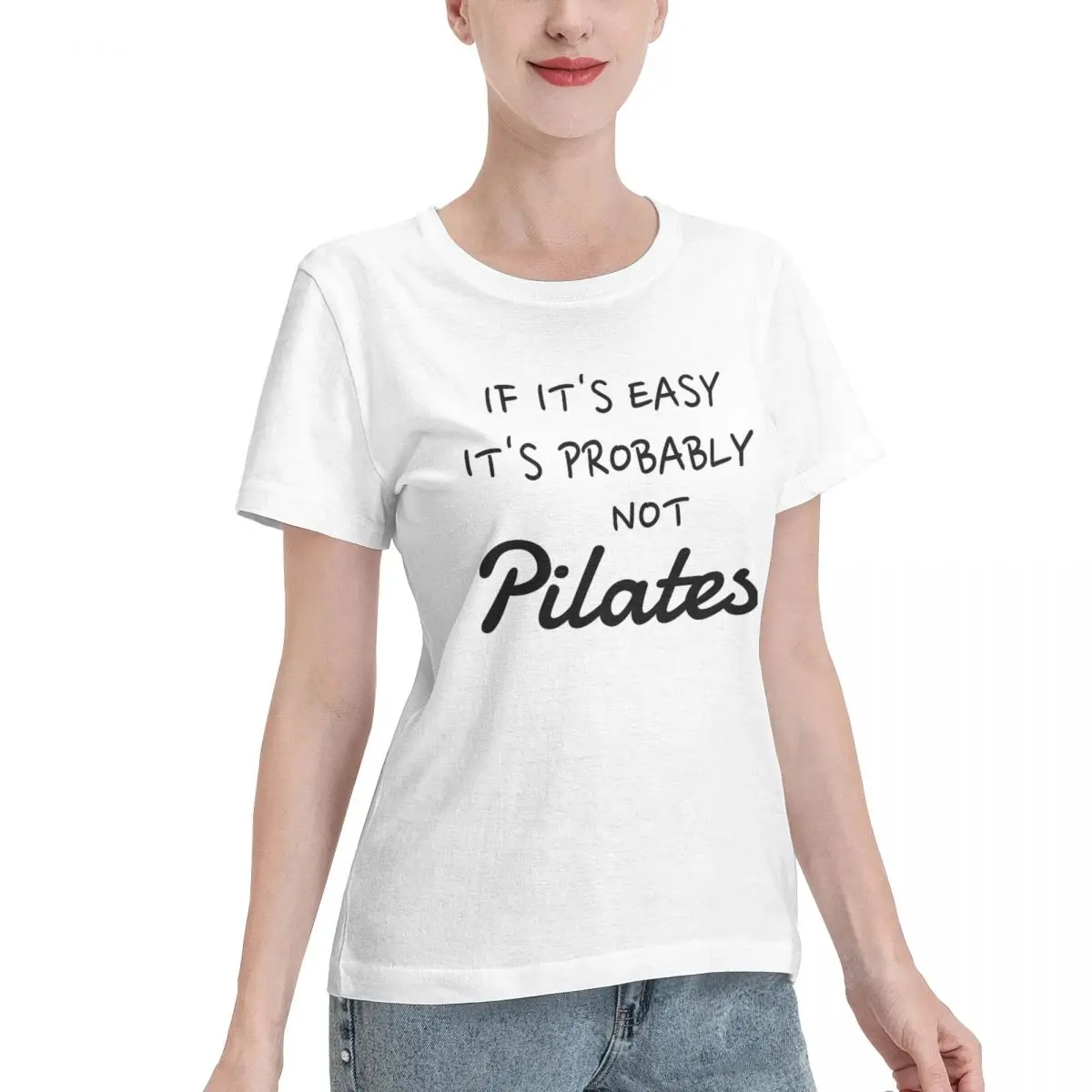 No Fade If It Easy It Probably Not Pilates, Pilates Lover Women's T-shirt Ootd Female Essential Clothing