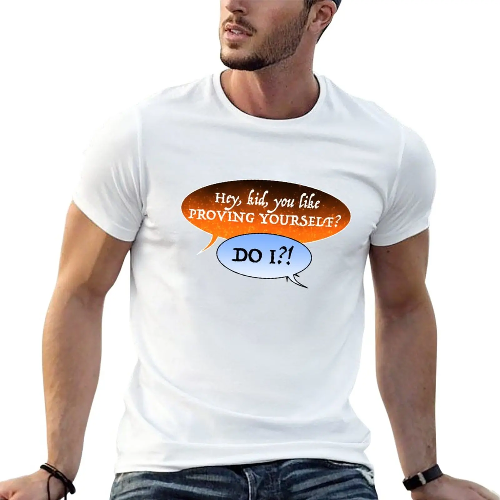 New Ya Like Proving Yourself? T-Shirt vintage clothes oversized t shirts sweat shirts, men