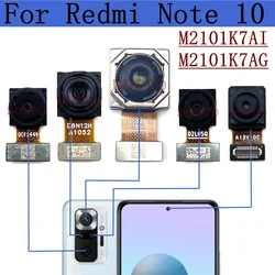 Front Rear Camera For Xiaomi Redmi Note 10 M2101K7AI, M2101K7AG Back Wide Macro Depth Main Camera Module Flex Cable