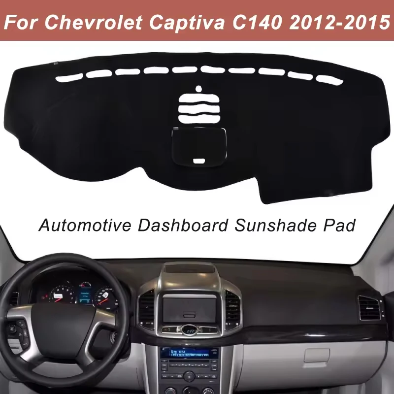 Dashboard Cover Dash Mat For Chevrolet Captiva C140 2012-2015 Anti-Glare Non-Slip Sun Shade Interior Protector