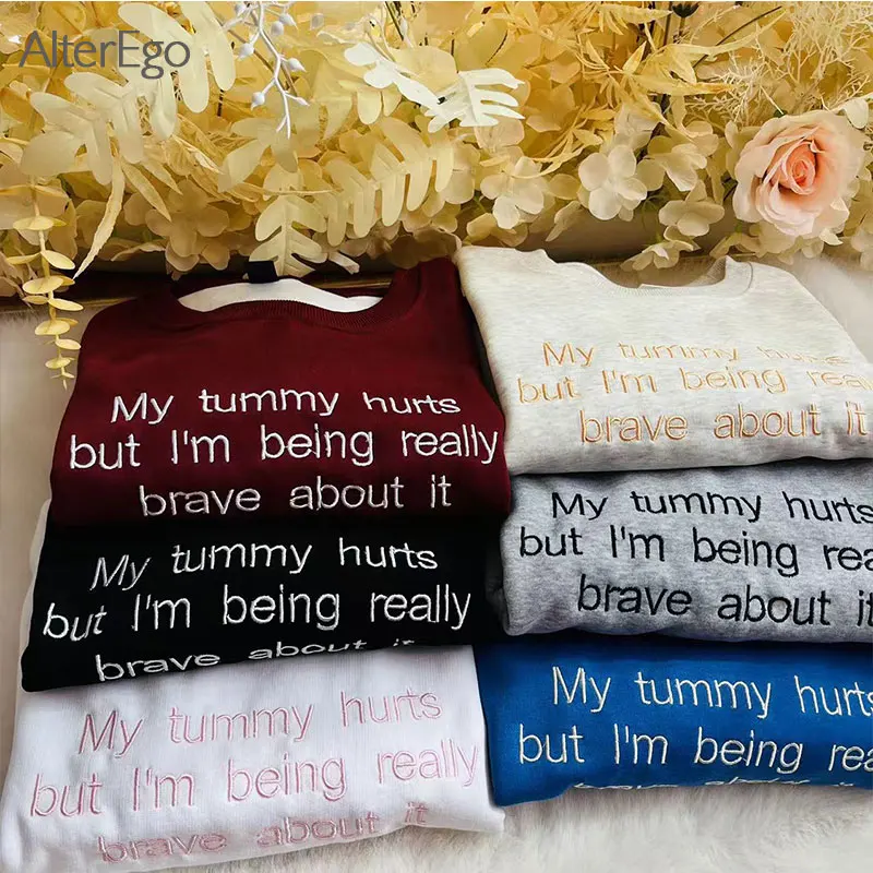 My Tummy Hurts Embroidered Sweatshirt Funny Embroidered Crewneck Custom Embroidery Shirt Women\'s Autumn Winter Long Sleeve Shirt