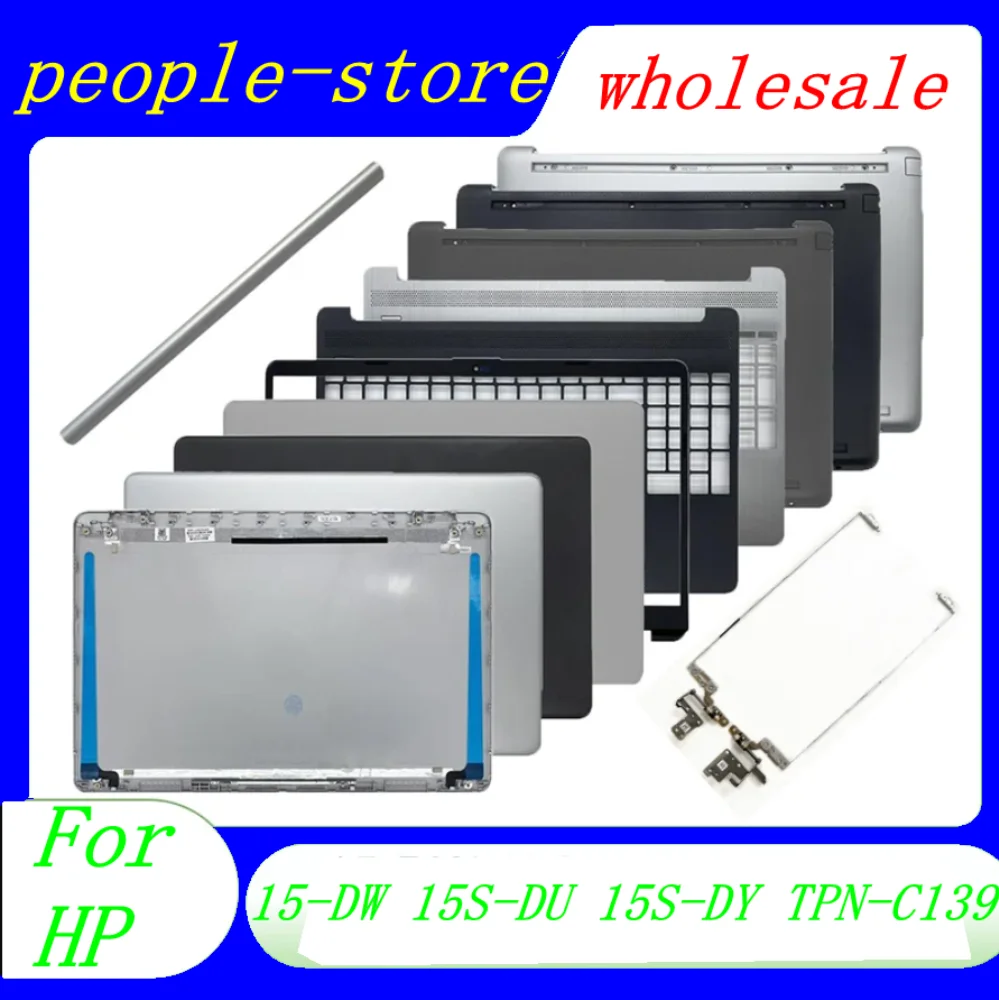 New For HP 15-DW 15S-DU 15S-DY TPN-C139 Laptop LCD Back Cover/LCD Bezel/Hinges/Palmrest Top Cover/Bottom Case L52012-001 Siery