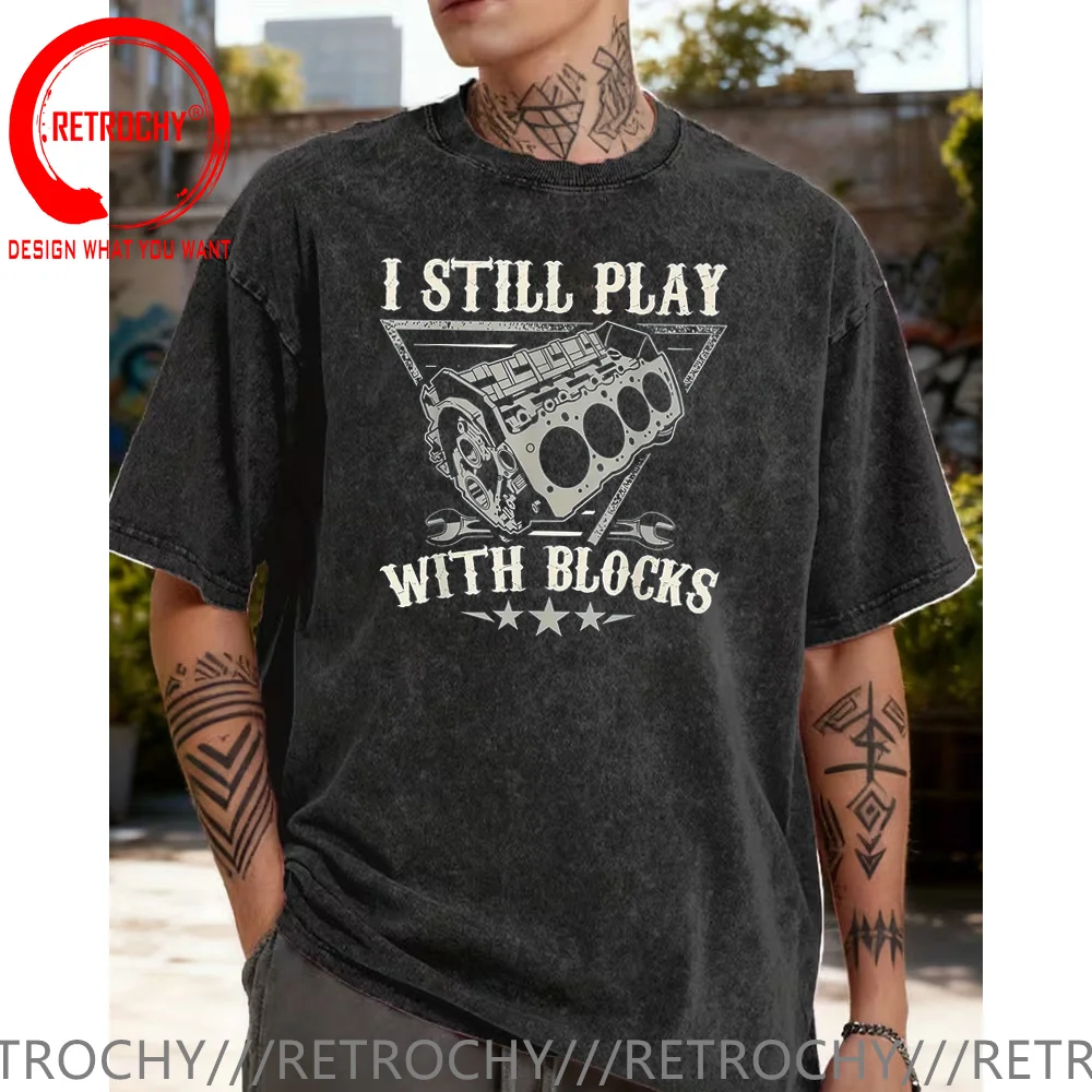 

Мужская футболка с юмористическим автомобилем I Still Play with Blocks, винтажная хлопковая футболка из стираного хлопка, уникальный подарок для механика, футболка