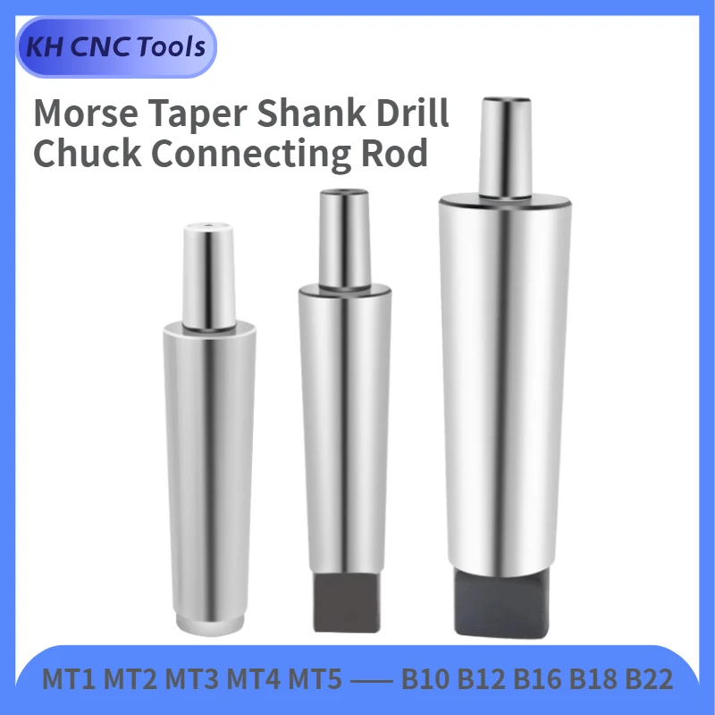 

1pc MT1 MT2 MT3 MT4 MT5 Morse Taper Shank Drill Chuck Connecting Rod B10 B12 B16 B18 B22 Lathe CNC Milling Machine MTA MTB