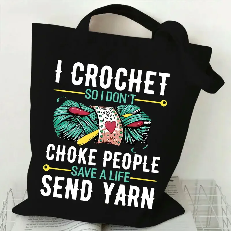 

Funny Crochet Tote Bag I Crochet So I Don't Choke People, Save a Life Send Yarn -Bag Gift for Crochet Enthusiasts