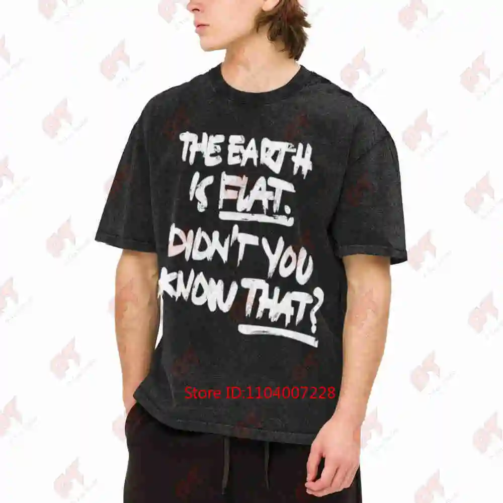 The Earth Is Flat Didn't You Know That Vintage Washed Tee Pure Cotton T-Shirt