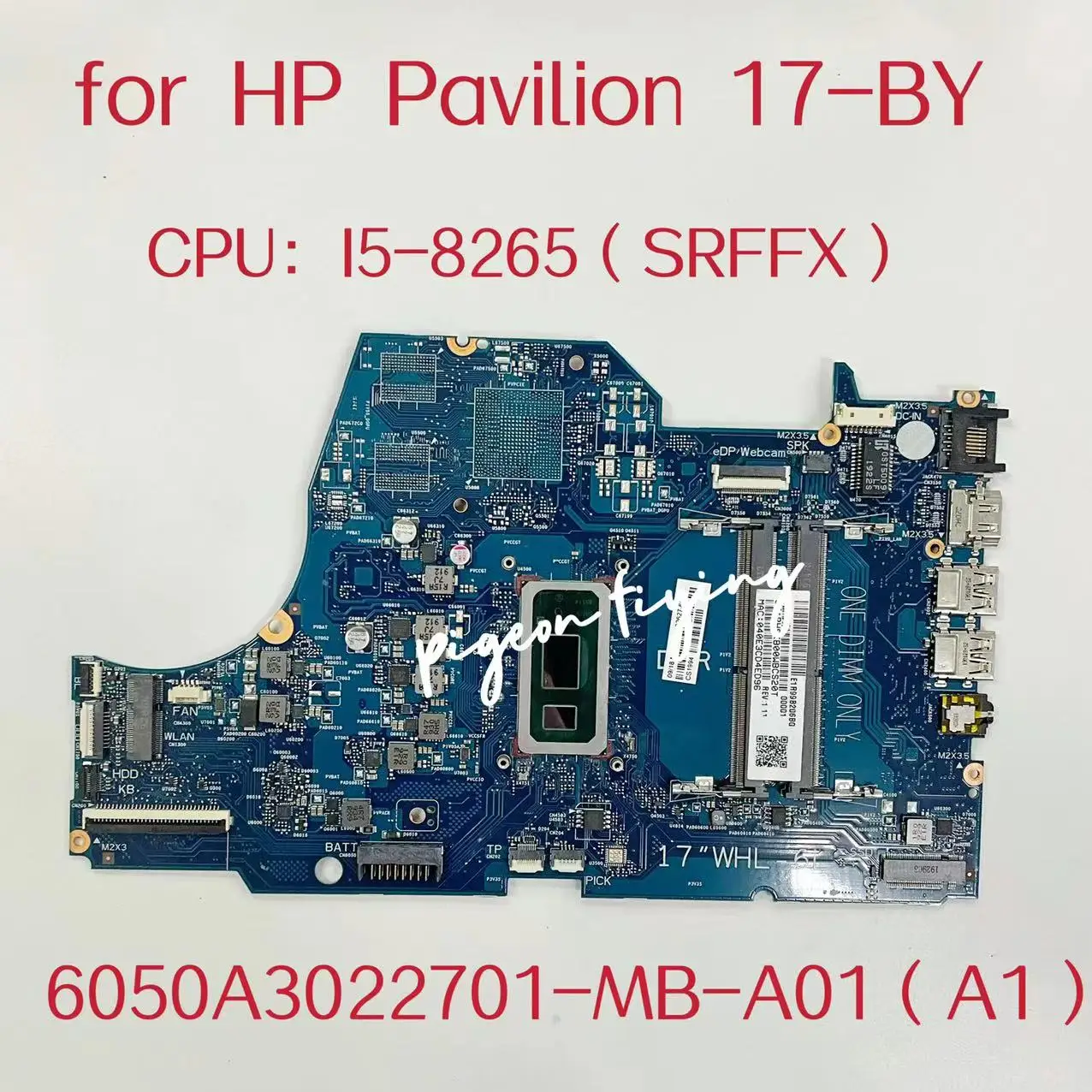 

6050A3022701-MB-A01 Mainboard for HP Pavilion 17-BY Laptop Motherboard CPU:I5-8265U SRFFX SREJQ DDR4 L32627--601 L32627--001