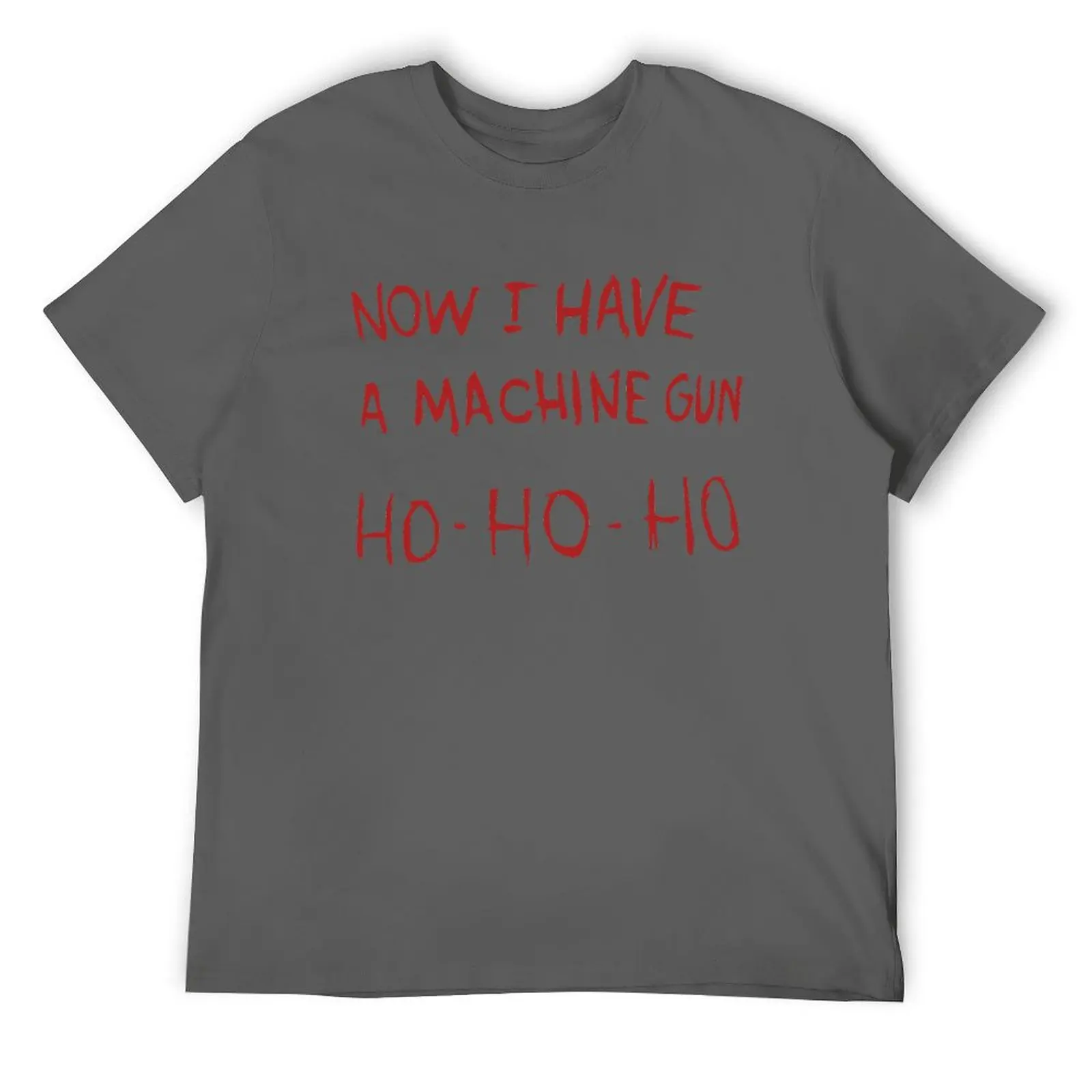 Now I have a machine gun Ho-Ho-Ho T-Shirt baggy shirts anime stuff tops mens shirts graphic tee