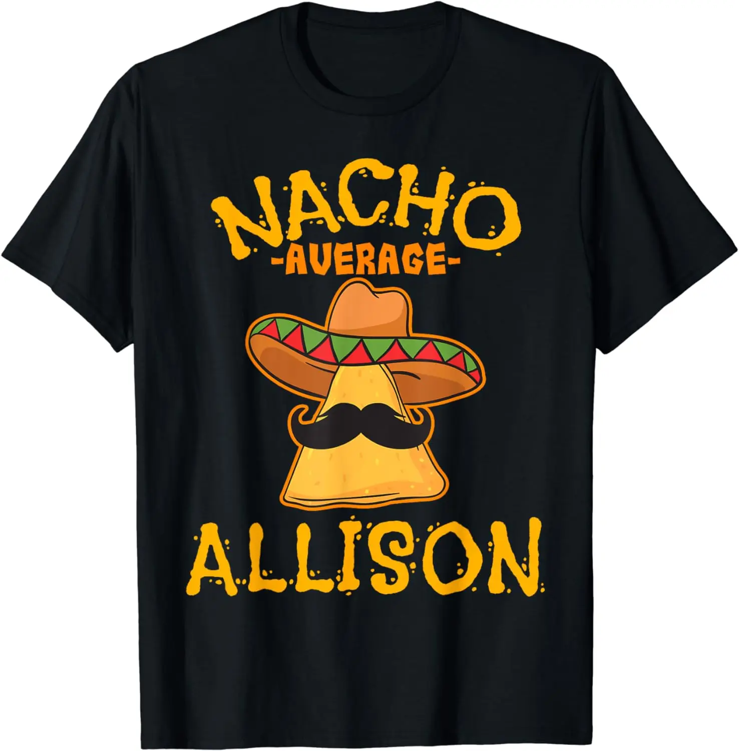 

Nacho Average Allison Personalized Name Funny Taco T-Shirt