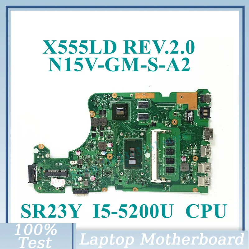 

X555LD REV.2.0 With SR23Y I5-5200U CPU Mainboard N15V-GM-S-A2 For ASUS X555LD Laptop Motherboard 100% Full Tested Working Well