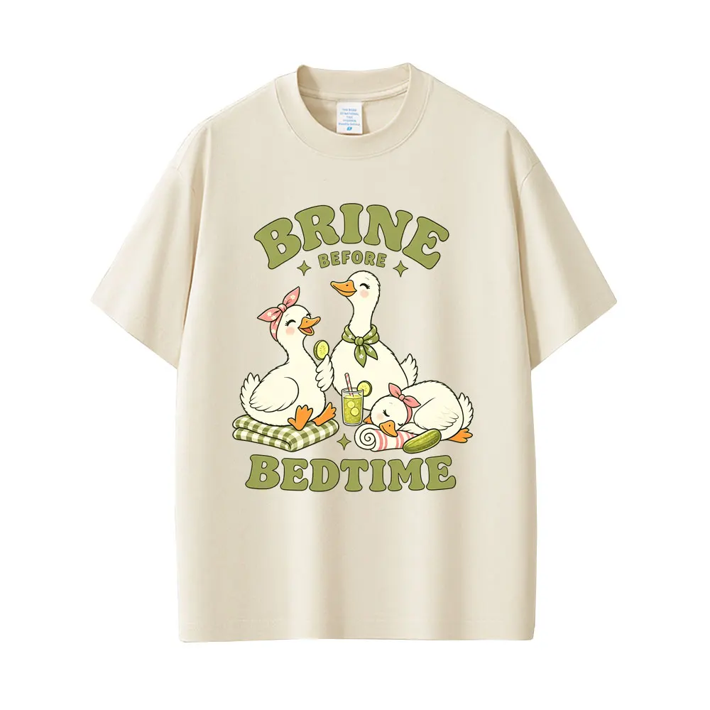 Brine Before Bedtime Goose Funny Meme Graphic T Shirt Men Women Casual Cotton Vintage Short Sleeve Oversized T-shirts Streetwear
