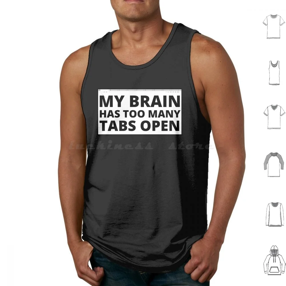 My Brain Has Too Many Tabs Open Tank Tops Vest Sleeveless Adhd Adhd Awareness Adhd Funny Adhd Quote Funny Adhd Adhd Symptoms