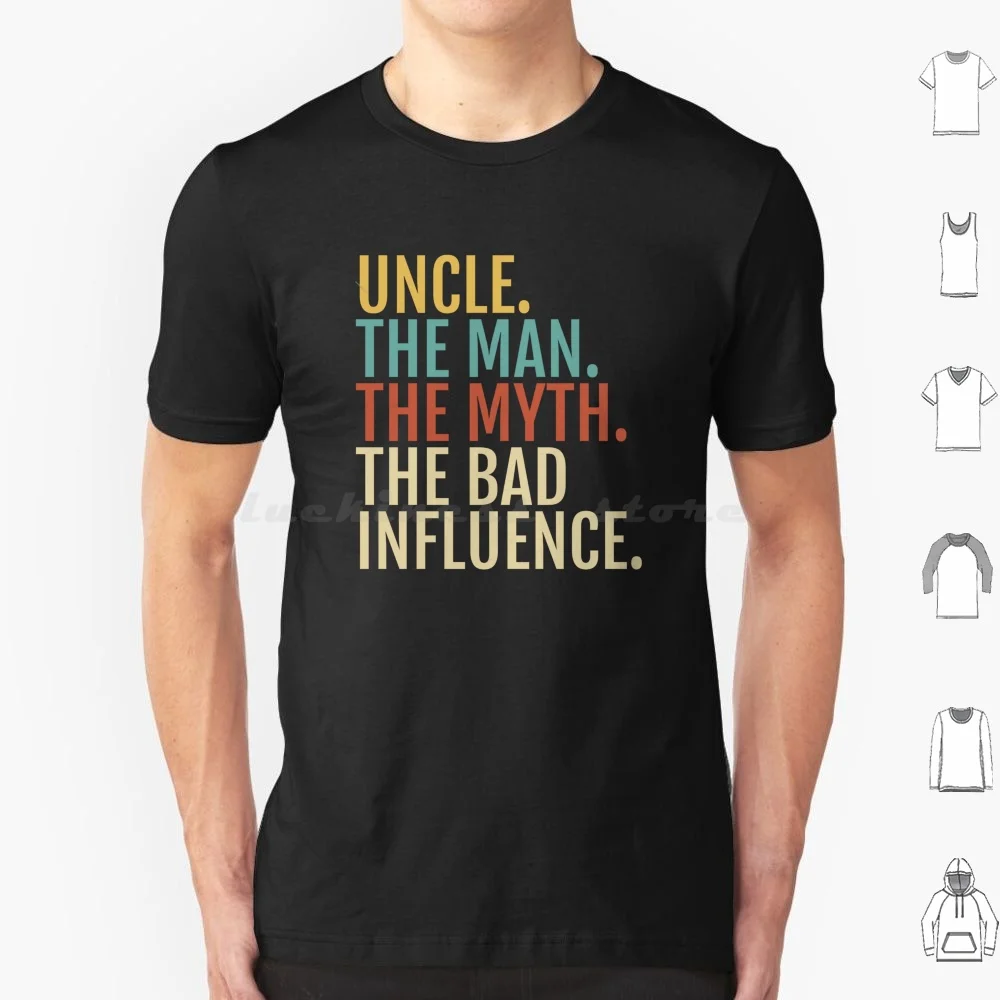 

Uncle Gift-The Man Myth Bad Influence-Funny T Shirt Cotton Men Women DIY Print Uncle Myth Man Favorite Funny Bad Influence Fun