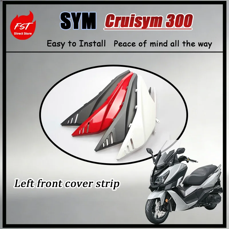 FOR SYM Cruisym 300 Genuine Front Side Panel Left Right Fairing Side Strip Bodywork Replacement Parts Motorbike Accessories