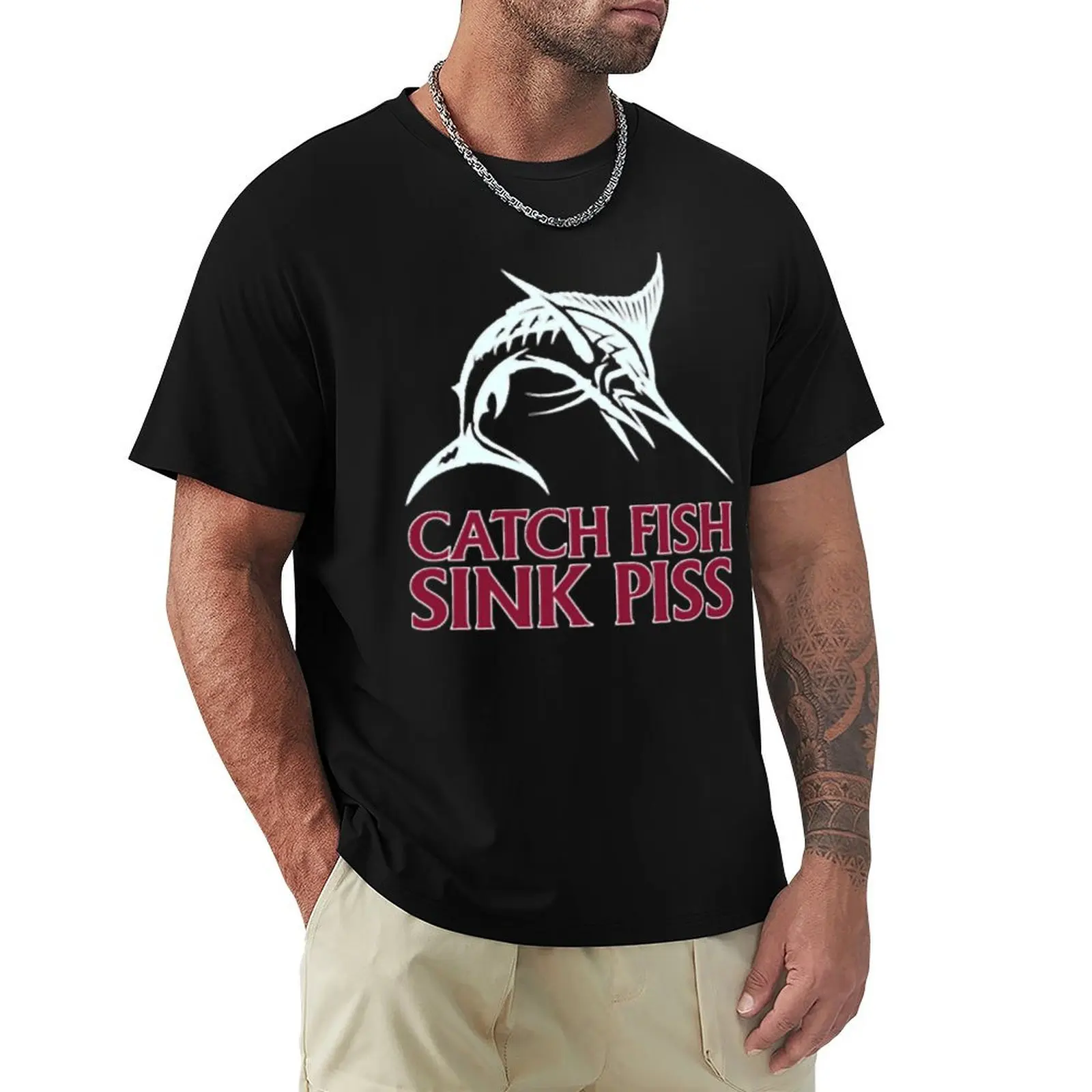 Catch Fish, Sink Piss - Black T-Shirt Long Lasting Casual T-Shirt