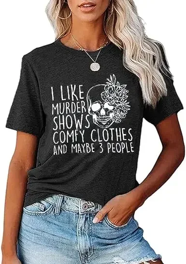 Women Novelty Shirt I Like Murder Shows Friends Horror Tee Maybe 3 People Funny Graphic Casual Athletic Tops