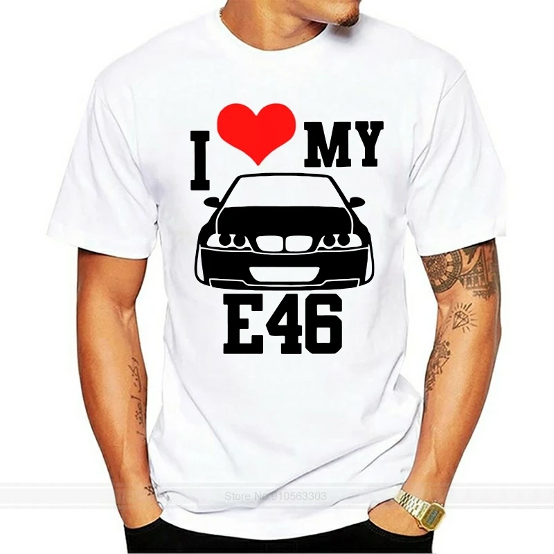 I Love My Car E46 Funny Car T Shirts for Men Tee Shirts Men\'s Summer Tops Short Sleeve Clothing Tee Classic Men Cool E46 T-Shirt