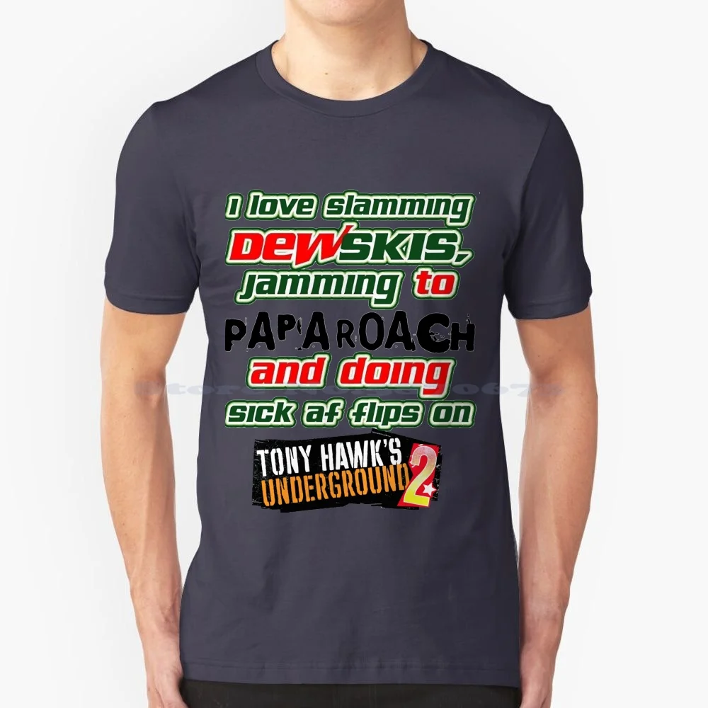 I Love Slamming Dewskis Jamming To Papa Roach And Doing Sick Flips On Tony Hawk’s Underground. Es T Shirt 100% Cotton Tee I