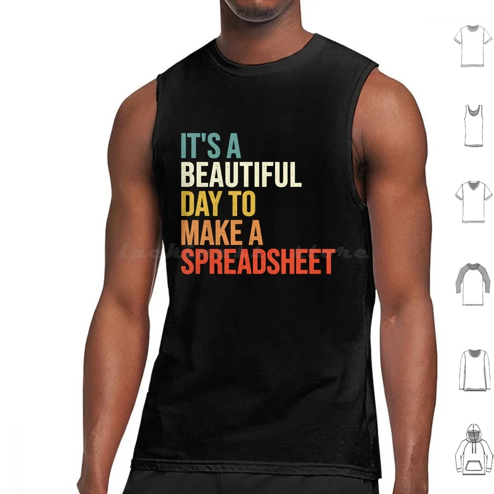 It'S A Beautiful Day To Make A Spreadsheet , Accountant Tank Tops Print Cotton Accountant Accounting Actuary