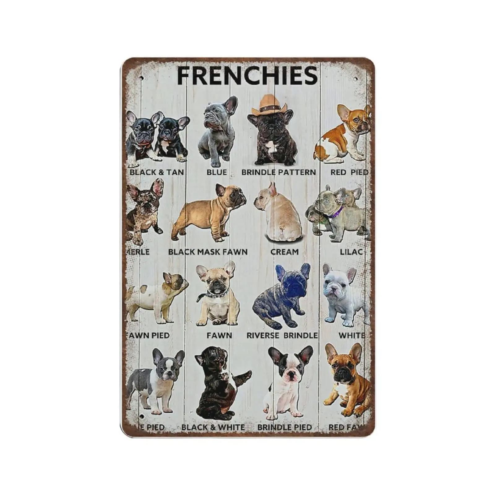 

Vintage Metal Tin Sign Plaque,Frenchies Dog Breeds Tin Sign,Man cave Pub Club Cafe Home Decor Plate，Birthday Anniversary Housewa